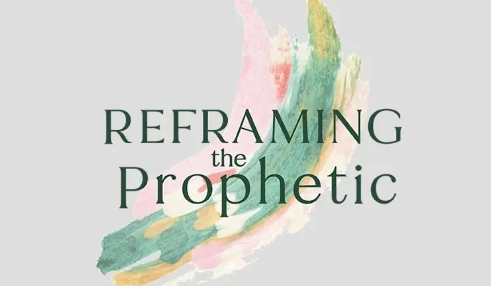TD-Ep011-CW-Reframing-the-Prophetic_wide001